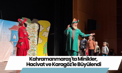 Kahramanmaraş'ta Minikler, Hacivat ve Karagöz'le Büyülendi