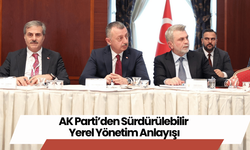 AK Parti’den Sürdürülebilir Yerel Yönetim Anlayışı