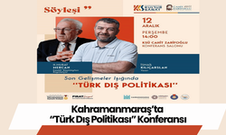 Kahramanmaraş’ta “Türk Dış Politikası” Konferansı