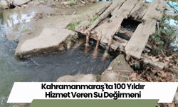 Kahramanmaraş'ta 100 Yıldır Hizmet Veren Su Değirmeni