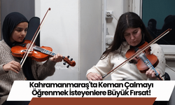 Kahramanmaraş'ta Keman Çalmayı Öğrenmek İsteyenlere Büyük Fırsat!