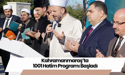 Kahramanmaraş’ta 1001 Hatim Programı Başladı