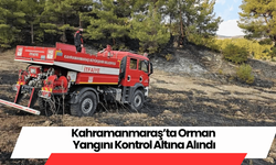 Kahramanmaraş’ta Orman Yangını Kontrol Altına Alındı