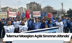 'Memur Maaşları Açlık Sınırının Altında'