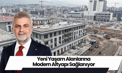 Yeni Yaşam Alanlarına Modern Altyapı Sağlanıyor