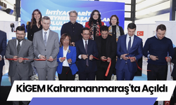 KİGEM Kahramanmaraş'ta Açıldı