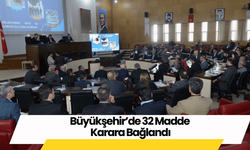 Büyükşehir’de 32 Madde Karara Bağlandı