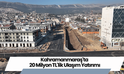 Kahramanmaraş'ta 20 Milyon TL'lik Ulaşım Yatırımı