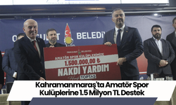 Kahramanmaraş'ta Amatör Spor Kulüplerine 1.5 Milyon TL Destek