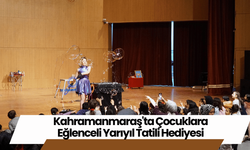 Kahramanmaraş'ta Çocuklara Eğlenceli Yarıyıl Tatili Hediyesi