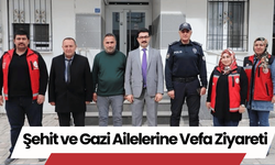 Şehit ve Gazi Ailelerine Vefa Ziyareti