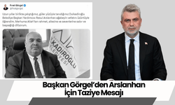 Başkan Görgel’den Arslanhan İçin Taziye Mesajı