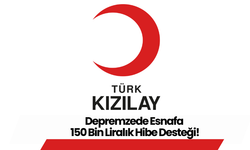 Depremzede Esnafa 150 Bin Liralık Hibe Desteği!