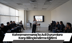 Kahramanmaraş'ta Acil Durumlara Karşı Bilinçlendirme Eğitimi