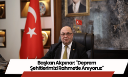 Başkan Akpınar: "Deprem Şehitlerimizi Rahmetle Anıyoruz"