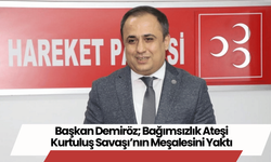 Başkan Demiröz; Bağımsızlık Ateşi Kurtuluş Savaşı’nın Meşalesini Yaktı