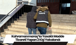 Kahramanmaraş’ta Yasaklı Madde Ticareti Yapan 2 Kişi Yakalandı