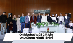 Onikişubat’ta 25 Çift İçin Unutulmaz Nikâh Töreni