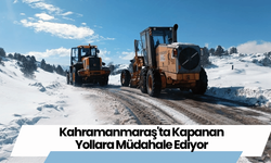 Kahramanmaraş'ta Kapanan Yollara Müdahale Ediyor