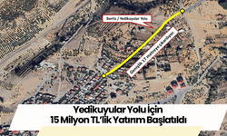 Yedikuyular Yolu İçin 15 Milyon TL’lik Yatırım Başlatıldı