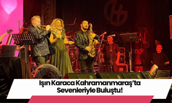 Işın Karaca Kahramanmaraş’ta Sevenleriyle Buluştu!