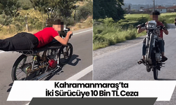 Kahramanmaraş’ta İki Sürücüye 10 Bin TL Ceza