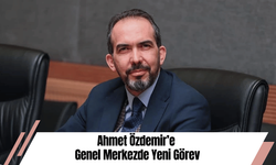 Ahmet Özdemir’e Genel Merkezde Yeni Görev