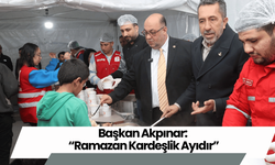 Başkan Akpınar: “Ramazan Kardeşlik Ayıdır”