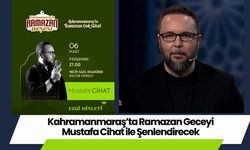 Kahramanmaraş’ta Ramazan Geceyi Mustafa Cihat ile Şenlendirecek