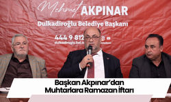 Başkan Akpınar’dan Muhtarlara Ramazan İftarı