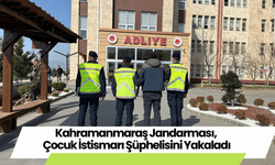 Kahramanmaraş Jandarması, Çocuk İstismarı Şüphelisini Yakaladı