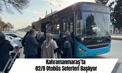 Kahramanmaraş’ta 82/B Otobüs Seferleri Başlıyor