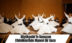 Büyükşehir’in Ramazan Etkinliklerinde Manevi Bir Gece