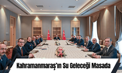 Kahramanmaraş’ın Su Geleceği Masada