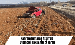 Kahramanmaraş Afşin’de Otomobil Takla Attı: 3 Yaralı