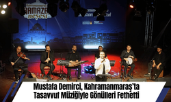 Mustafa Demirci, Kahramanmaraş’ta Tasavvuf Müziğiyle Gönülleri Fethetti