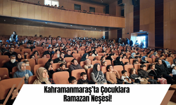 Kahramanmaraş’ta Çocuklara Ramazan Neşesi!