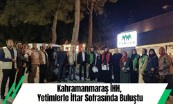 Kahramanmaraş İHH, Yetimlerle İftar Sofrasında Buluştu