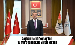 Başkan Hanifi Toptaş’tan 18 Mart Çanakkale Zaferi Mesajı