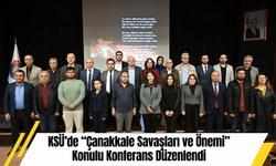 KSÜ’de “Çanakkale Savaşları ve Önemi” Konulu Konferans Düzenlendi