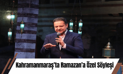 Kahramanmaraş’ta Ramazan’a Özel Söyleşi