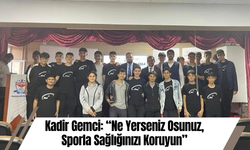 Kadir Gemci: “Ne Yerseniz Osunuz, Sporla Sağlığınızı Koruyun”