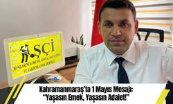 Kahramanmaraş’ta 1 Mayıs Mesajı: “Yaşasın Emek, Yaşasın Adalet!”