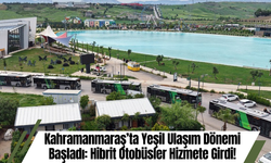 Kahramanmaraş’ta Yeşil Ulaşım Dönemi Başladı: Hibrit Otobüsler Hizmete Girdi!