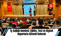 İş Sağlığı Hamlesi: Eğitim, Test ve Kişisel Raporlarla Güvenli Gelecek