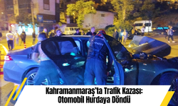 Kahramanmaraş’ta Trafik Kazası: Otomobil Hurdaya Döndü
