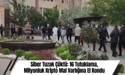 Siber Tuzak Çöktü: 16 Tutuklama, Milyonluk Kripto Mal Varlığına El Kondu