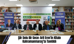 Şiir Dolu Bir Gece: Arif Eren’in Kitabı Kahramanmaraş’ta Tanıtıldı