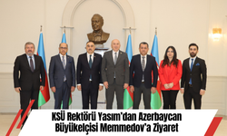 KSÜ Rektörü Yasım’dan Azerbaycan Büyükelçisi Memmedov’a Ziyaret