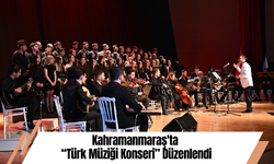 Kahramanmaraş'ta “Türk Müziği Konseri” Düzenlendi